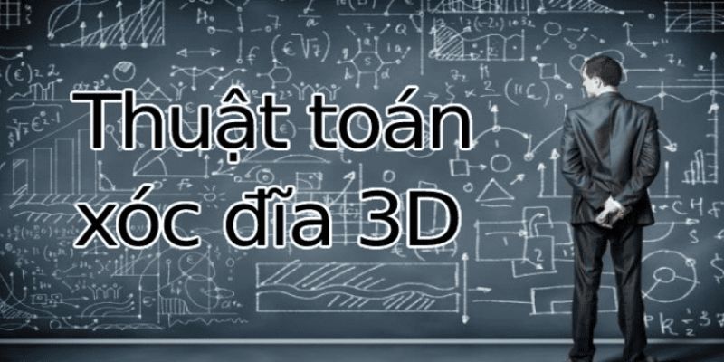 Thuật toán xóc đĩa 3D là gì? 